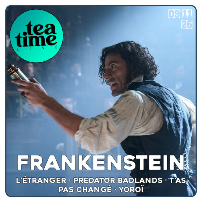 09.11.25 | L'INTEGRALE : L'ETRANGER, FRANKENSTEIN, PREDATOR : BADLANDS, T'AS PAS CHANGE, YOROI cover