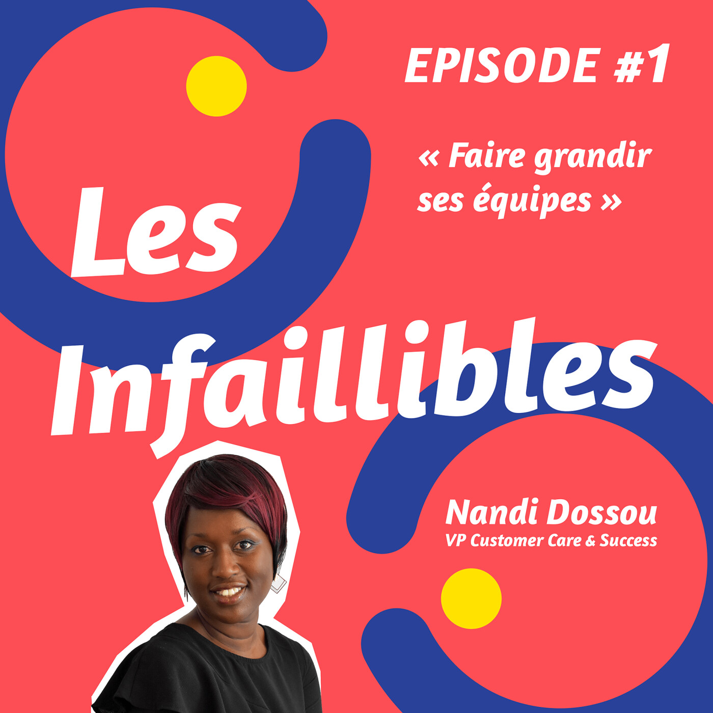 Les Infaillibles - le podcast des managers qui se racontent avec authenticité - pour un management qui allie performance et bienveillance