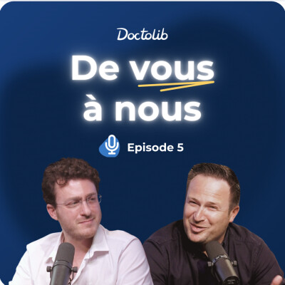 Épisode 5 🩺 Logiciels médicaux : quels défis pour les médecins ? Avec Vidal, Follow, Doctolib cover