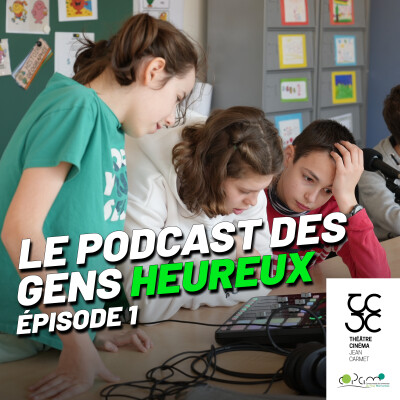 Le podcast des gens heureux, épisode 1 : "Il était une fois..." cover