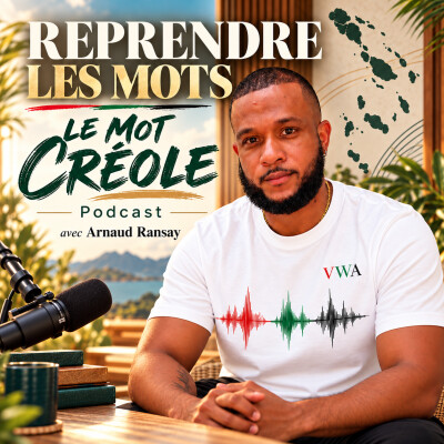 Reprendre les mots, épisode 4 : « Créole » cover