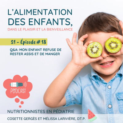 Q&A - Mon enfant refuse de rester assis et de manger  | S1 E18 cover