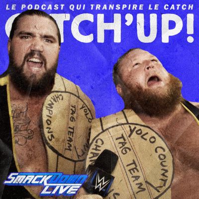 Catch'up! WWE Smackdown du 11 juin 2019 — Des nouveaux champions complètement YOLO cover