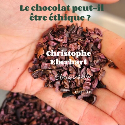 TEASER - Christophe Eberhart : Celui qui veut rendre le chocolat éthique cover