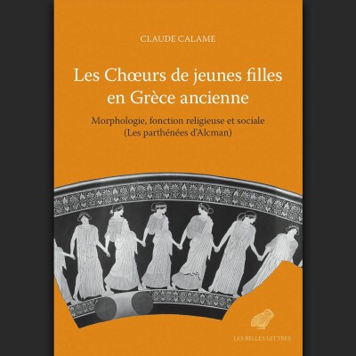 Claude Calame - Les Chœurs de jeunes filles en Grèce ancienne cover