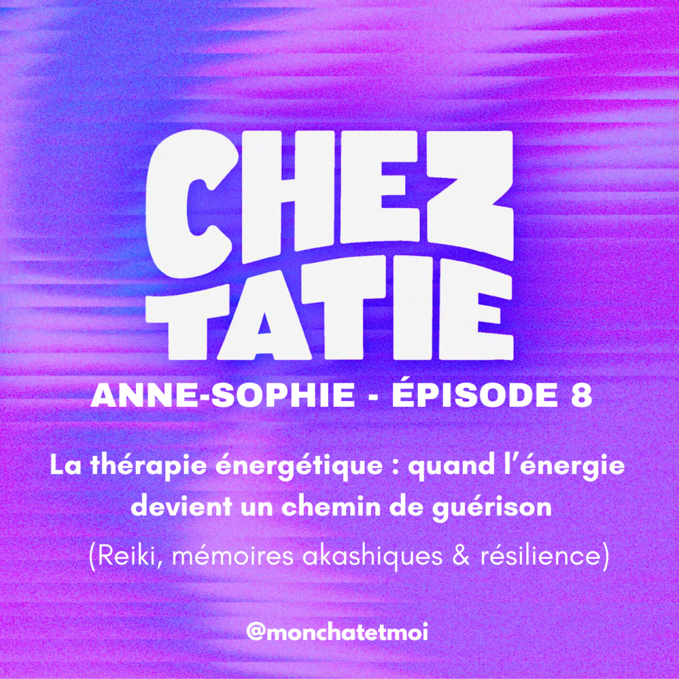 #8 ANNE-SOPHIE JUNG - La thérapie énergétique : quand l’énergie  devient un chemin de guérison episode artwork