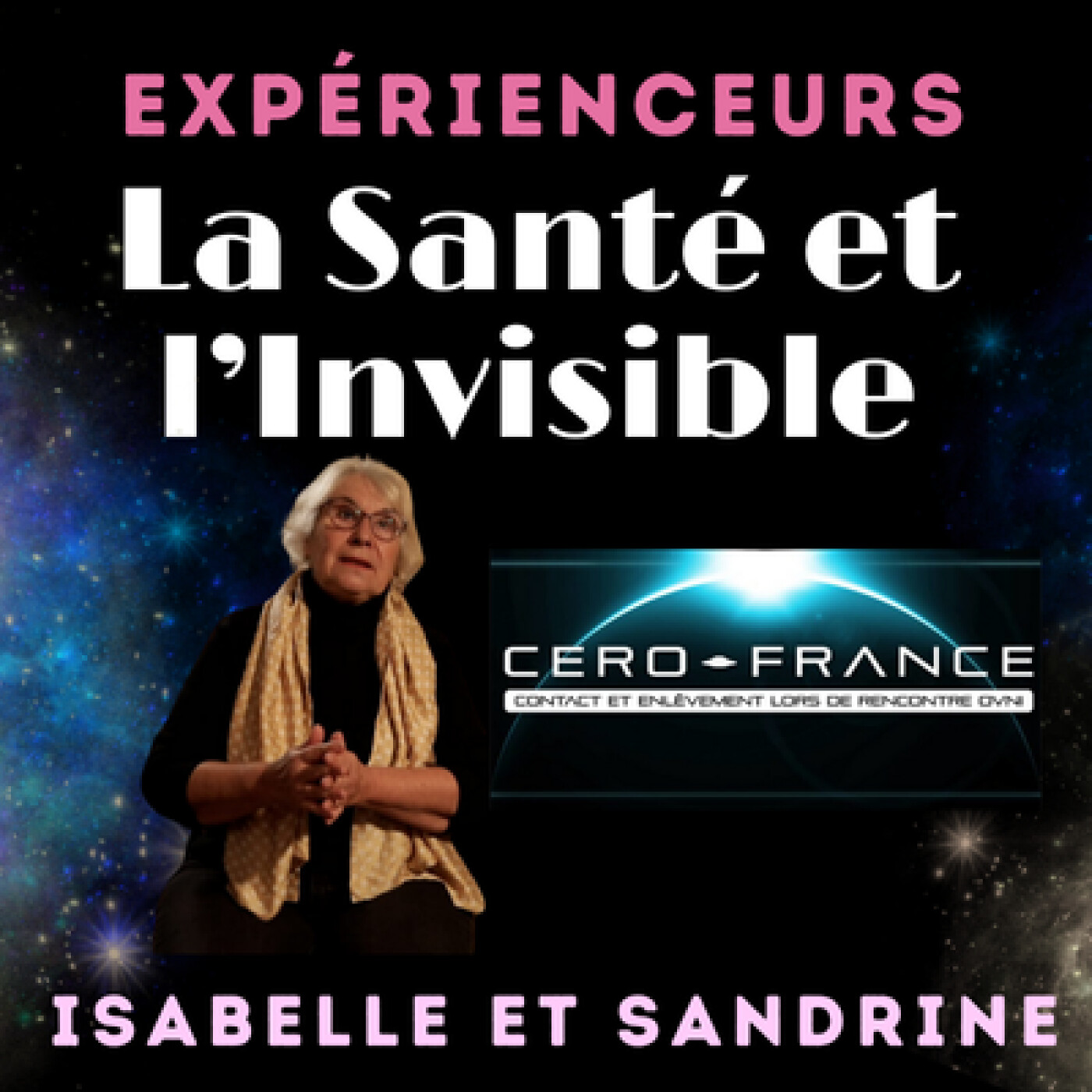 Abductions, contacts “extraterrestres” et Santé Mentale :  Sandrine et Isabelle du CERO France