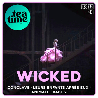 08.12.24 | WICKED, CONCLAVE, LEURS ENFANTS APRES EUX, ANIMALE, BABE 2 cover