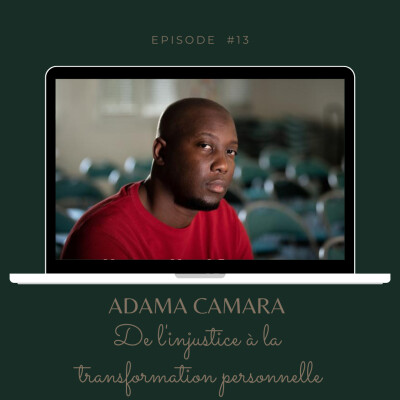 #13 Adama Camara, de l'injustice à la transformation personnelle cover