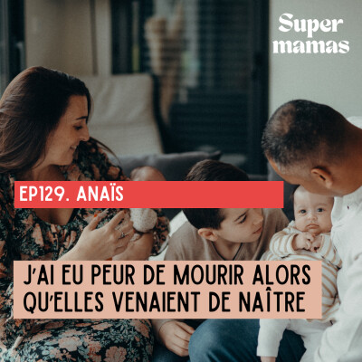 [EXTRAIT] Anaïs "J’ai eu peur de mourir alors qu’elles venaient de naître" cover