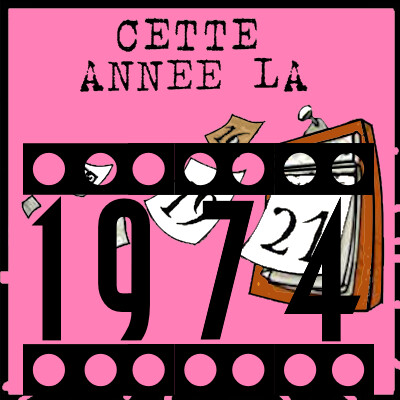 Cette année là par Bruno Rostan épisode 36 : 1974 cover
