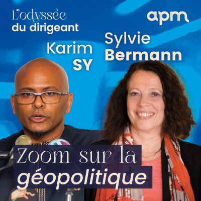 Géopolitique : comment diriger dans un monde instable ? – avec Sylvie Bermann & Karim Sy cover