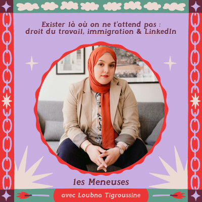 Droit du travail, immigration et star de Linkedin : la juriste RH qui détonne avec Loubna Tigroussine cover