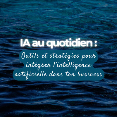 IA au quotidien : outils et stratégies pour intégrer l’intelligence artificielle dans ton business cover