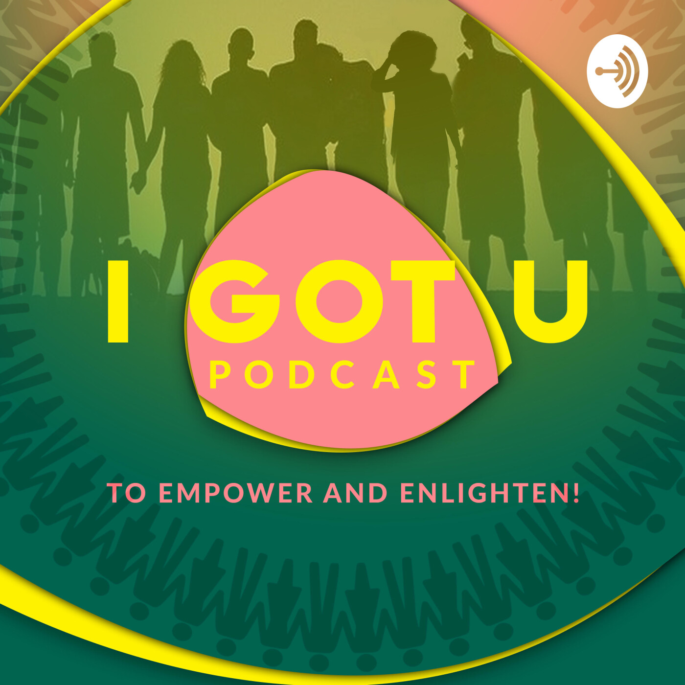 I GOT U PODCAST