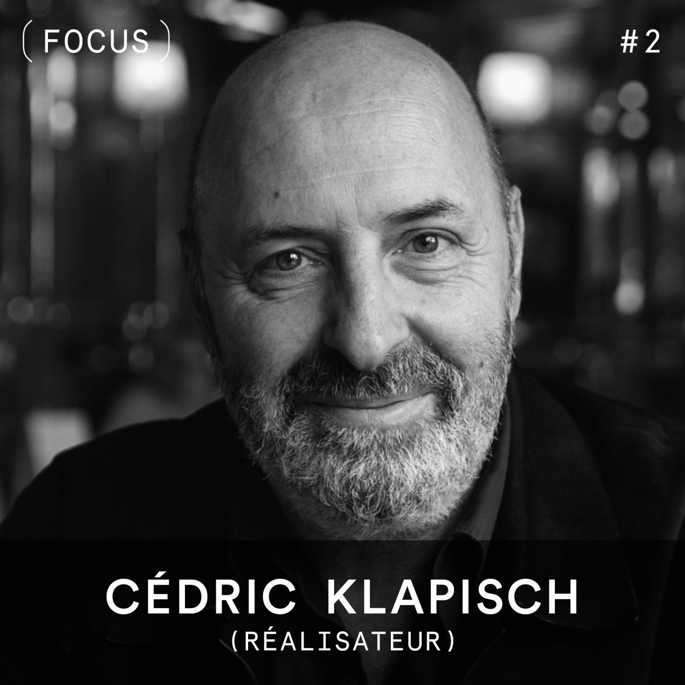 FOCUS #2 - Cédric Klapisch (réalisateur)