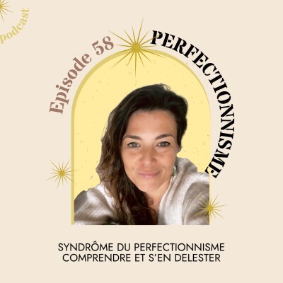 58- Le syndrome du perfectionnisme : comprendre et s'en délester cover