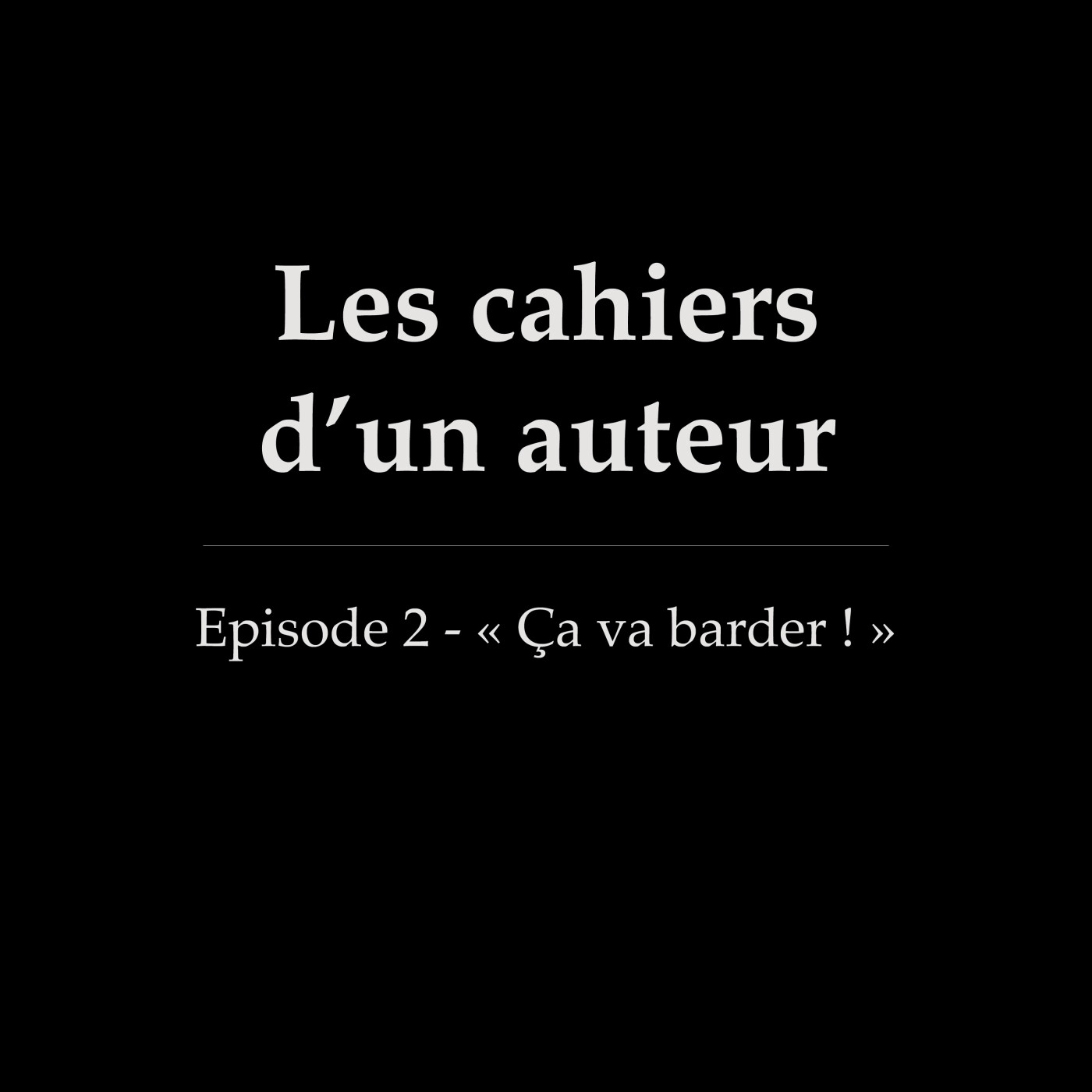 Épisode 2 - Ça va barder ! episode artwork
