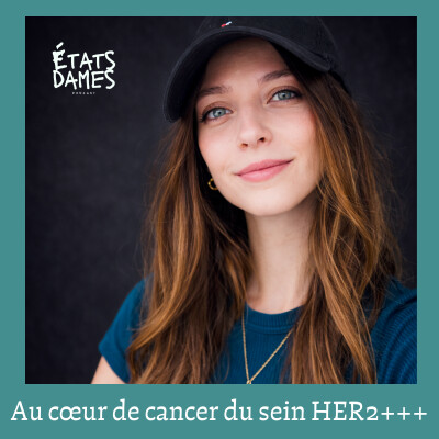 Au cœur du cancer du sein HER2+++ : 29 ans et le monde qui bascule cover