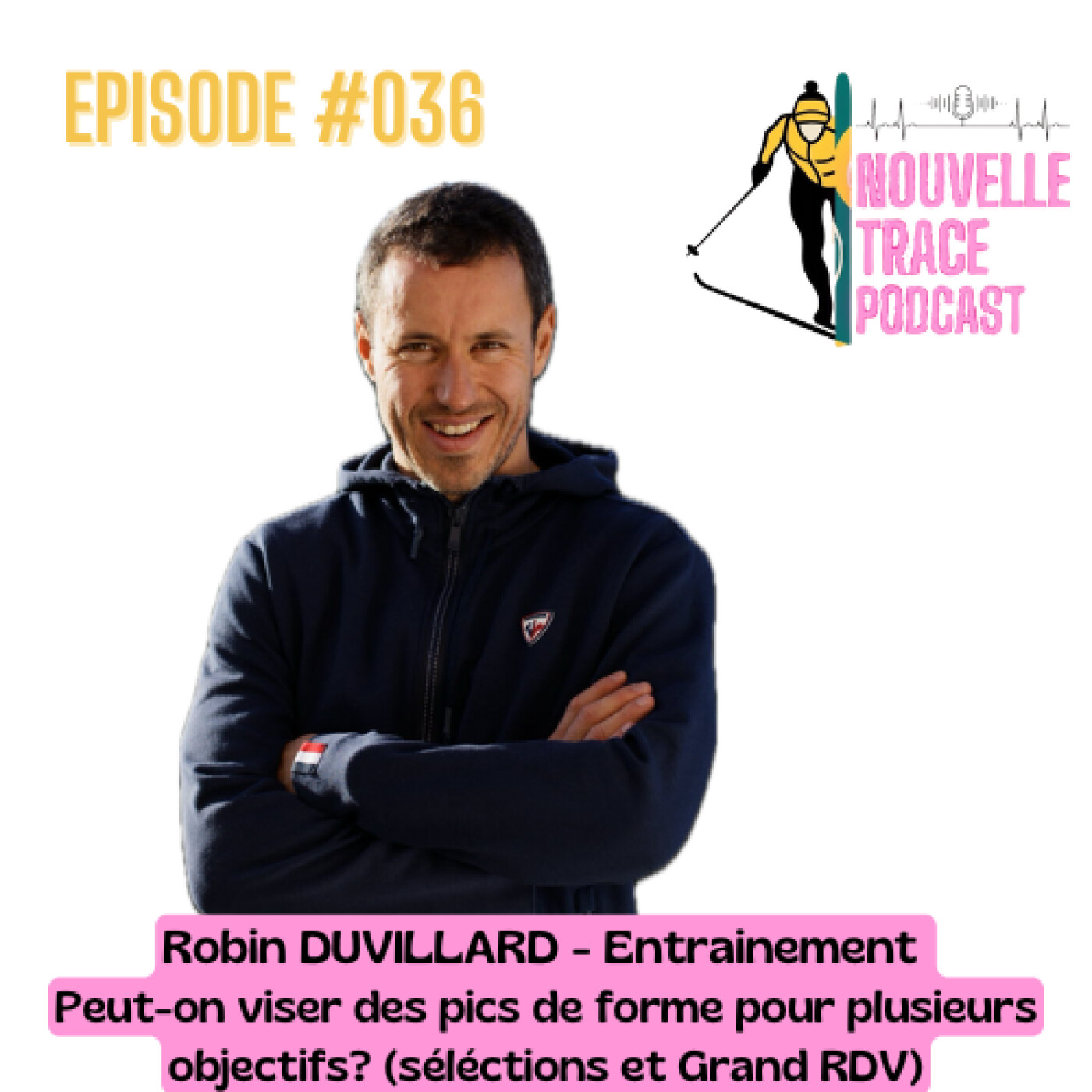 Ep #036 - Robin DUVILLARD - Le Pic de Forme pour plusieurs échéances