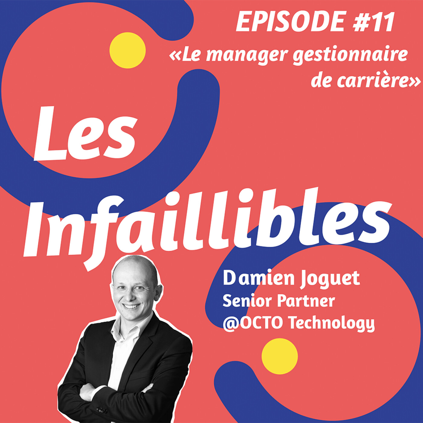 Les Infaillibles - le podcast des managers qui se racontent avec authenticité - pour un management qui allie performance et bienveillance
