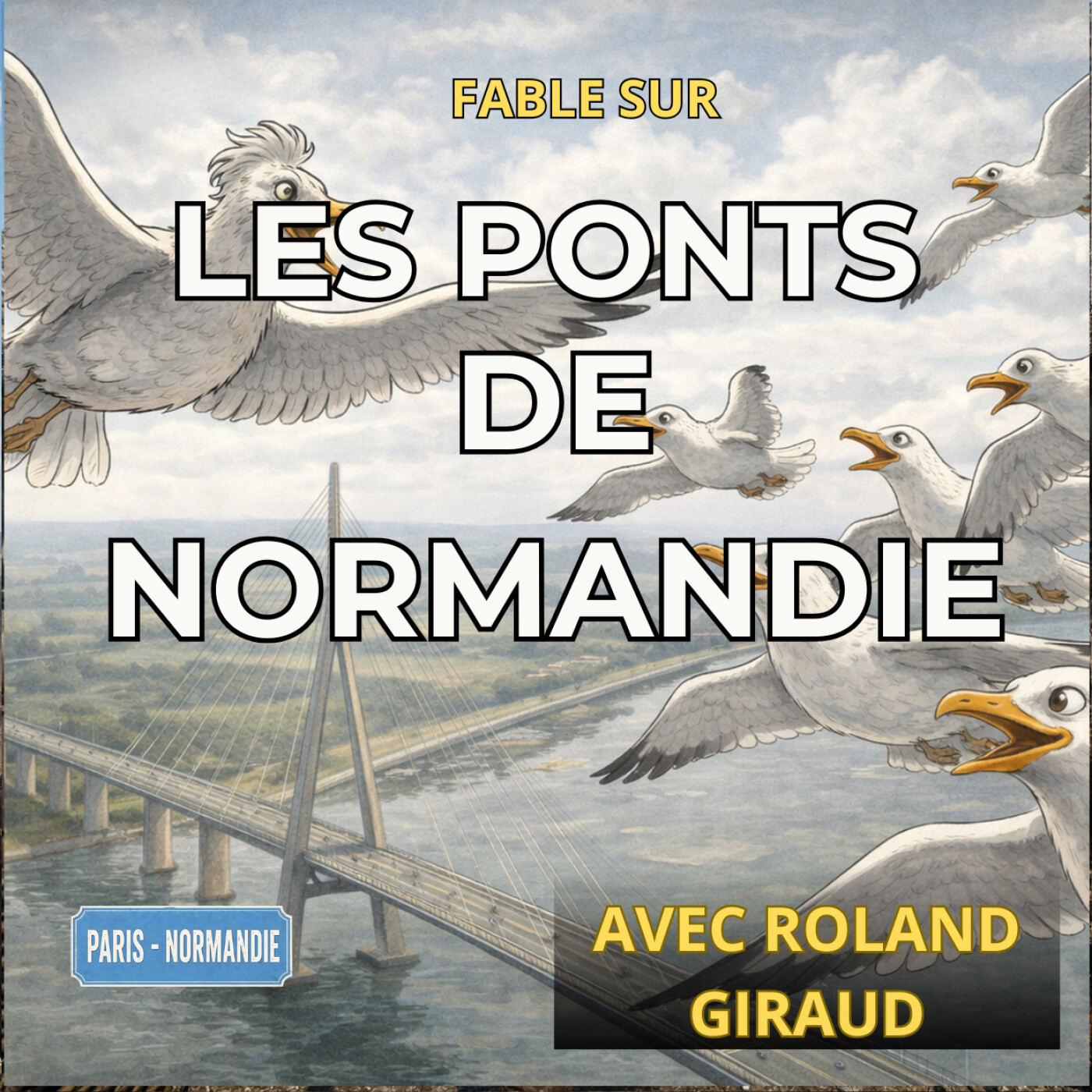Fable sur les ponts de Normandie I Par Roland Giraud episode artwork