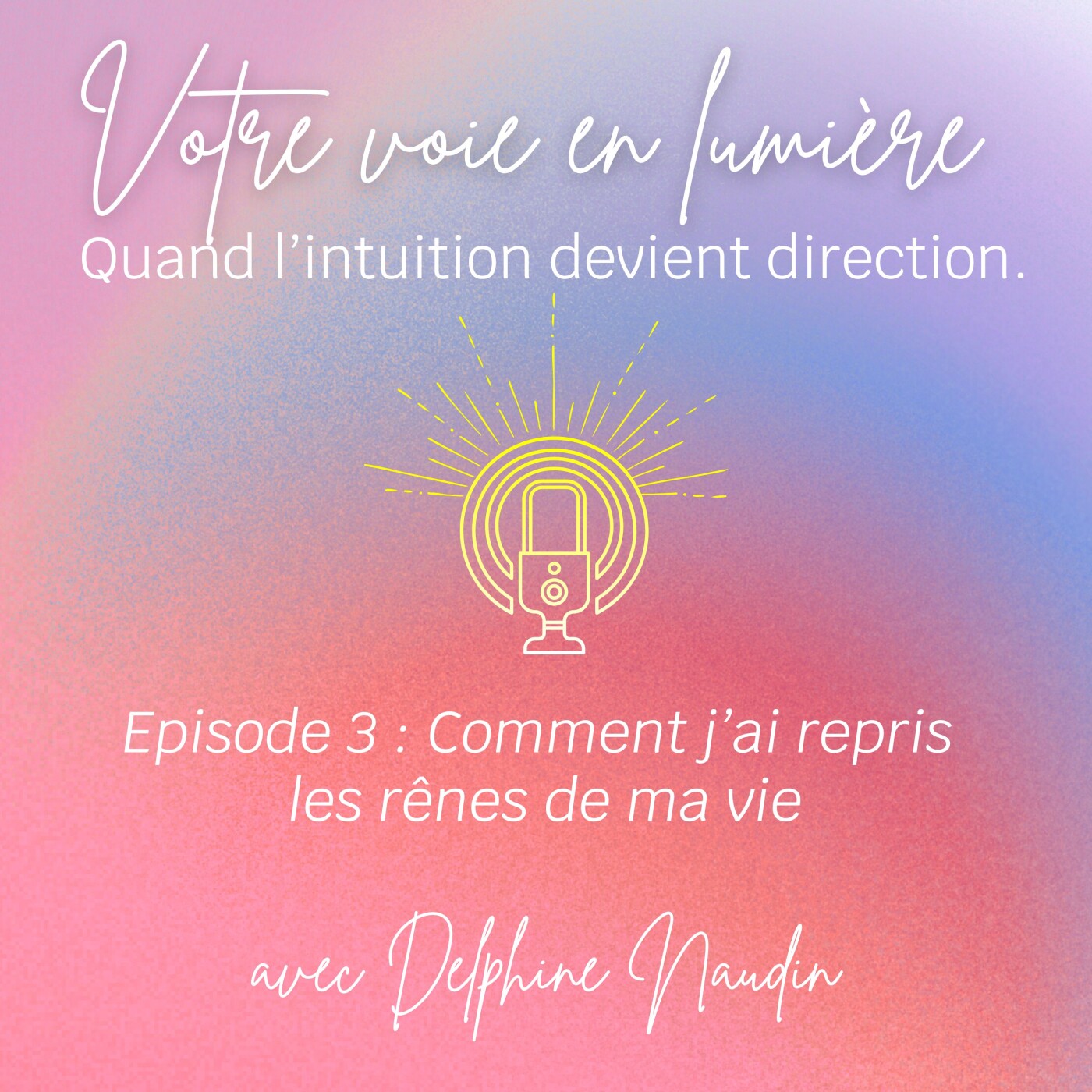 Episode 3 – Comment j’ai repris les rênes de ma vie
