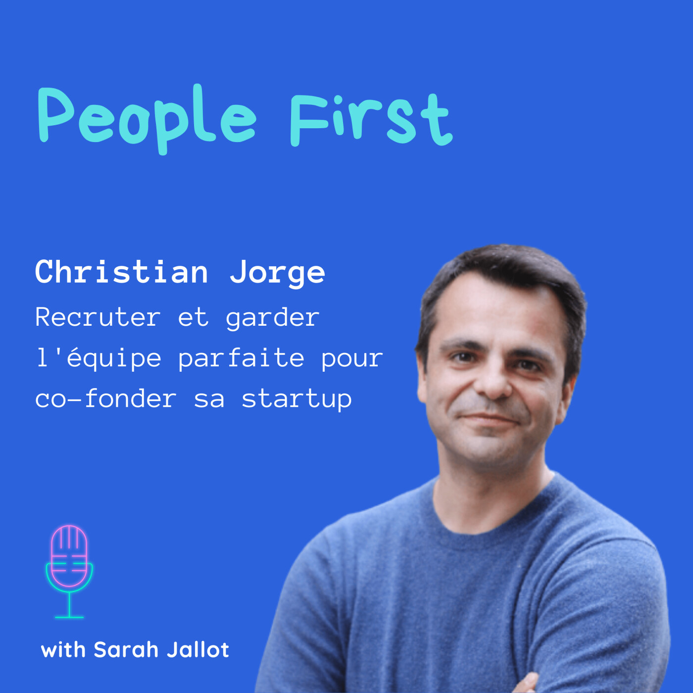 #1 - Christian Jorge (co-fondateur Vestiaire Collective, Omie&Cie ) : Recruter et garder l’équipe parfaite pour co-fonder sa boîte #1 - Christian Jorge (co-fondateur Vestiaire Collective, Omie&Cie ) : Recruter et garder l’équipe parfaite pour co-fonder sa boîte