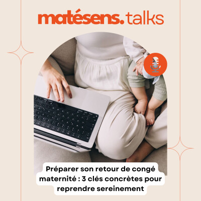 Comment préparer son retour de congé maternité ? 3 clés concrètes pour reprendre sereinement cover