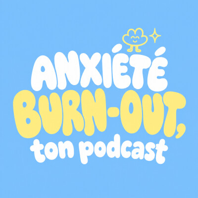 Anxiété & Brun-out, podcast la tête à l'endroit cover