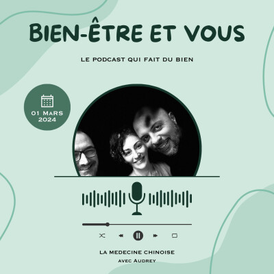 Bien-être et vous - La médecine chinoise - Foued & Michel reçoivent Audrey cover