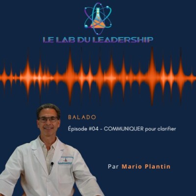 Épisode #04 – Communication en leadership : Créez de la clarté, éliminez les tensions cover