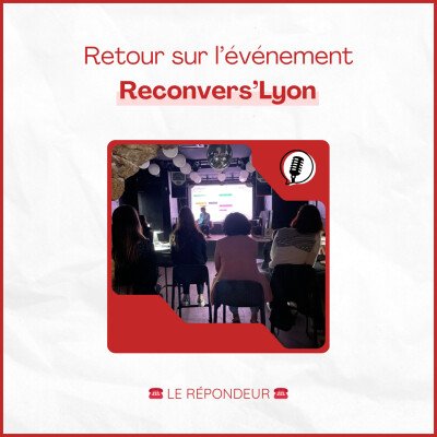 Retour sur l'événement Reconvers'Lyon ☎️ cover