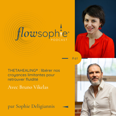 ThetaHealing® : libérer nos croyances limitantes pour retrouver fluidité avec Bruno Vikelas cover