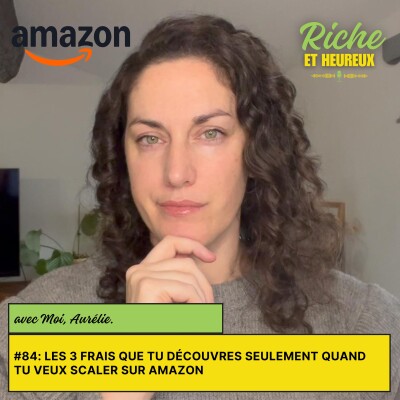 #84: Les 3 frais que tu découvres seulement quand tu veux scaler sur Amazon cover