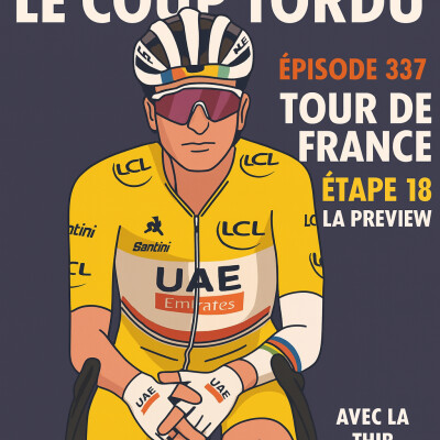 COUP TORDU 337 : TOUR DE FRANCE 2025 ! ETAPE 18, LA PREVIEW cover