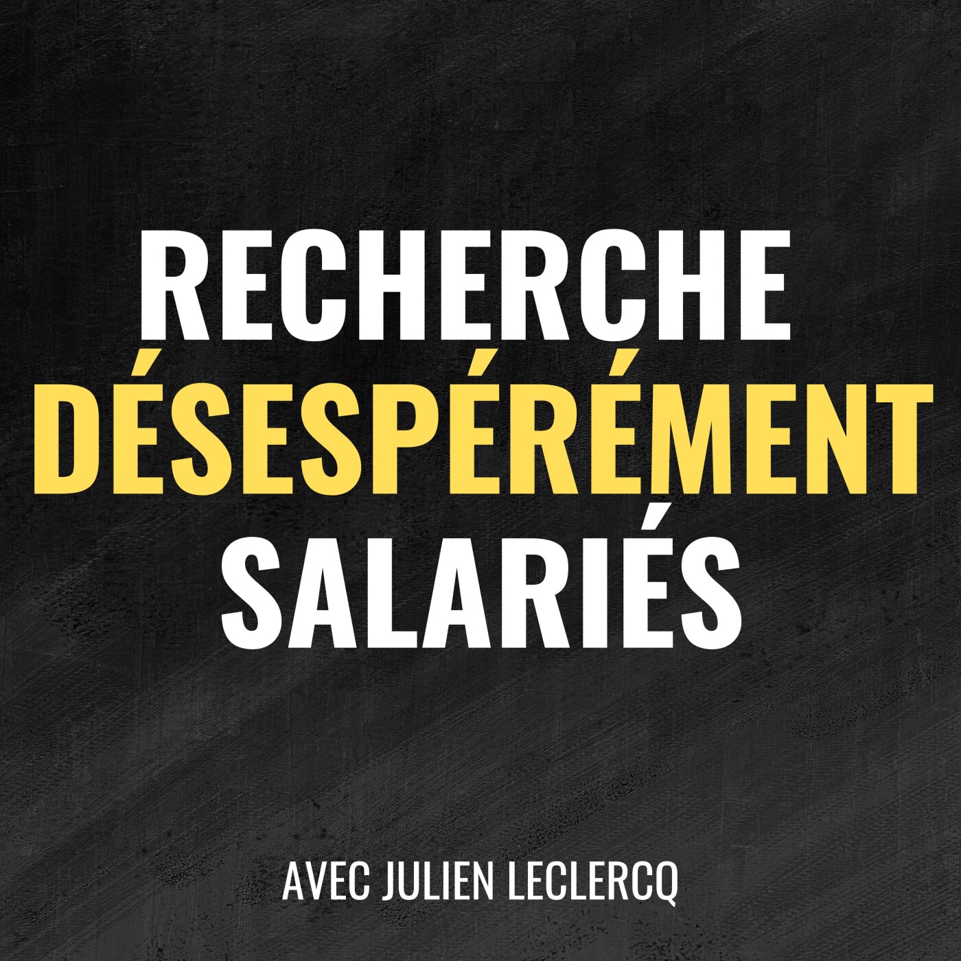 476 - Recherche (désespérément) salariés - avec Julien Leclercq