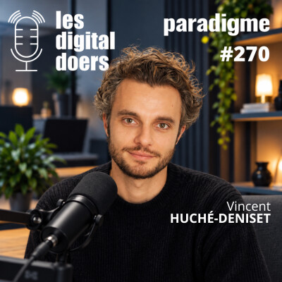 #270 PARADIGME - Vincent Huché-Deniset - Co-fondateur cover