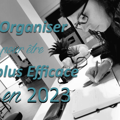 S’organiser pour être plus Efficace en 2023 | PODCAST #19 cover