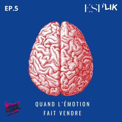Episode 5 - Quand l'émotion fait vendre ! cover