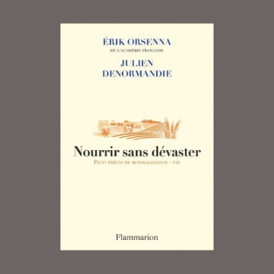 Érik Orsenna - Nourrir sans dévaster cover