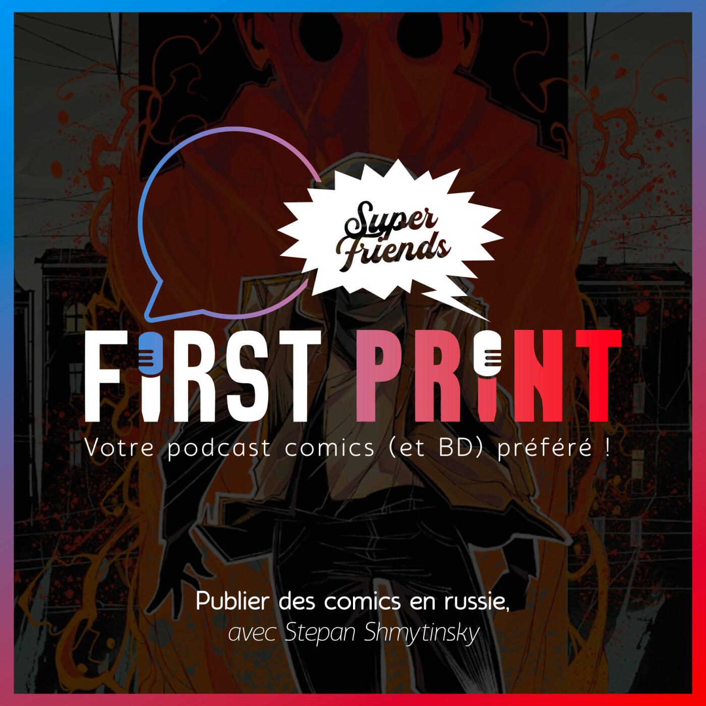 First Print - Votre podcast comics (& BD) préféré !