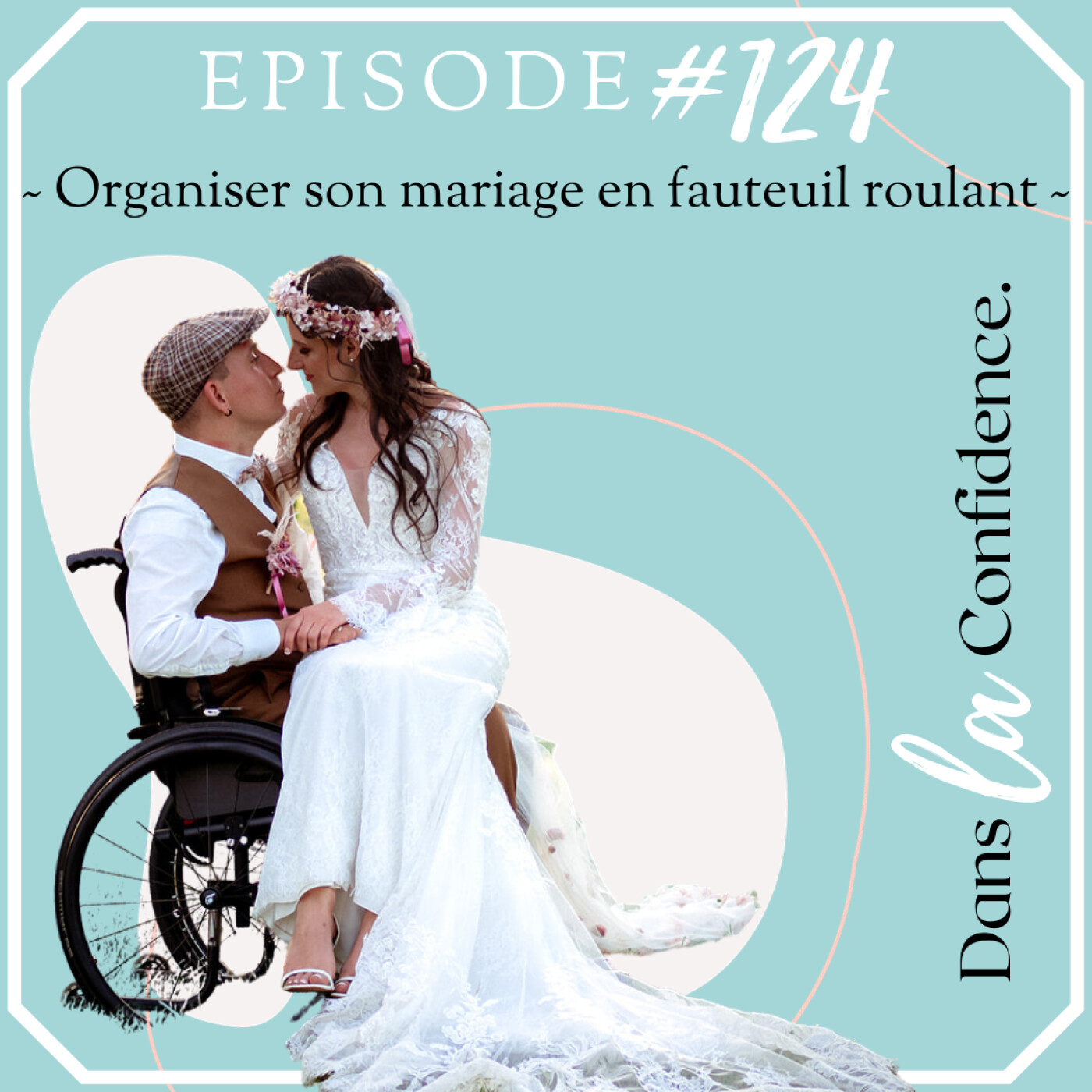 Podcast MARIAGE - Dans la Confidence