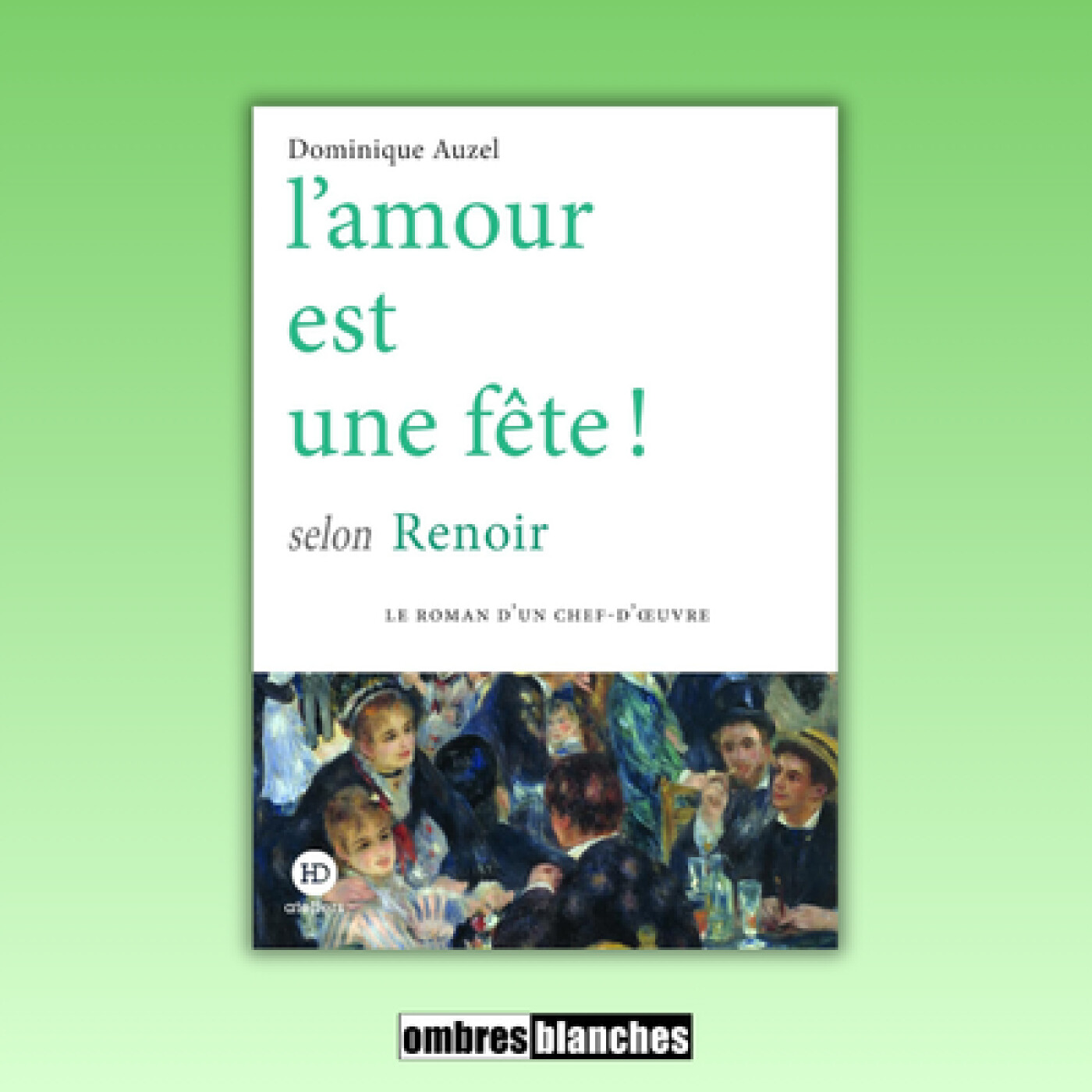 Dominique Auzel → L'amour est une fête ! selon Renoir