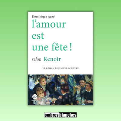 Dominique Auzel → L'amour est une fête ! selon Renoir cover