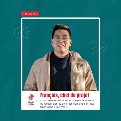 #26 François Le - Chef de projet fédérateur | Mille et une ambitions cover