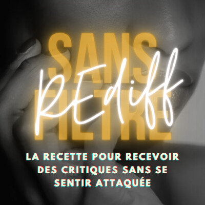 [REDIFF] La recette pour recevoir des critiques sans se sentir attaquée cover