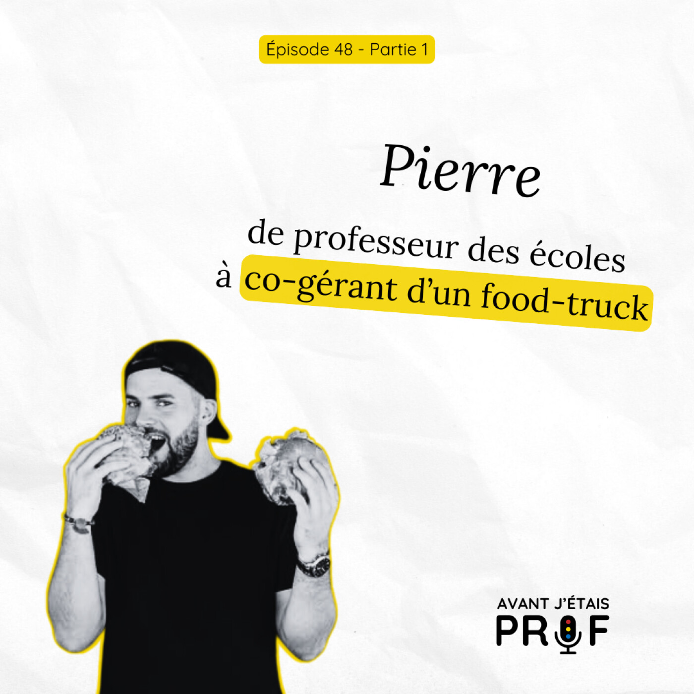 #48 (1/2) - Pierre, de professeur des écoles à co-gérant d'un food-truck