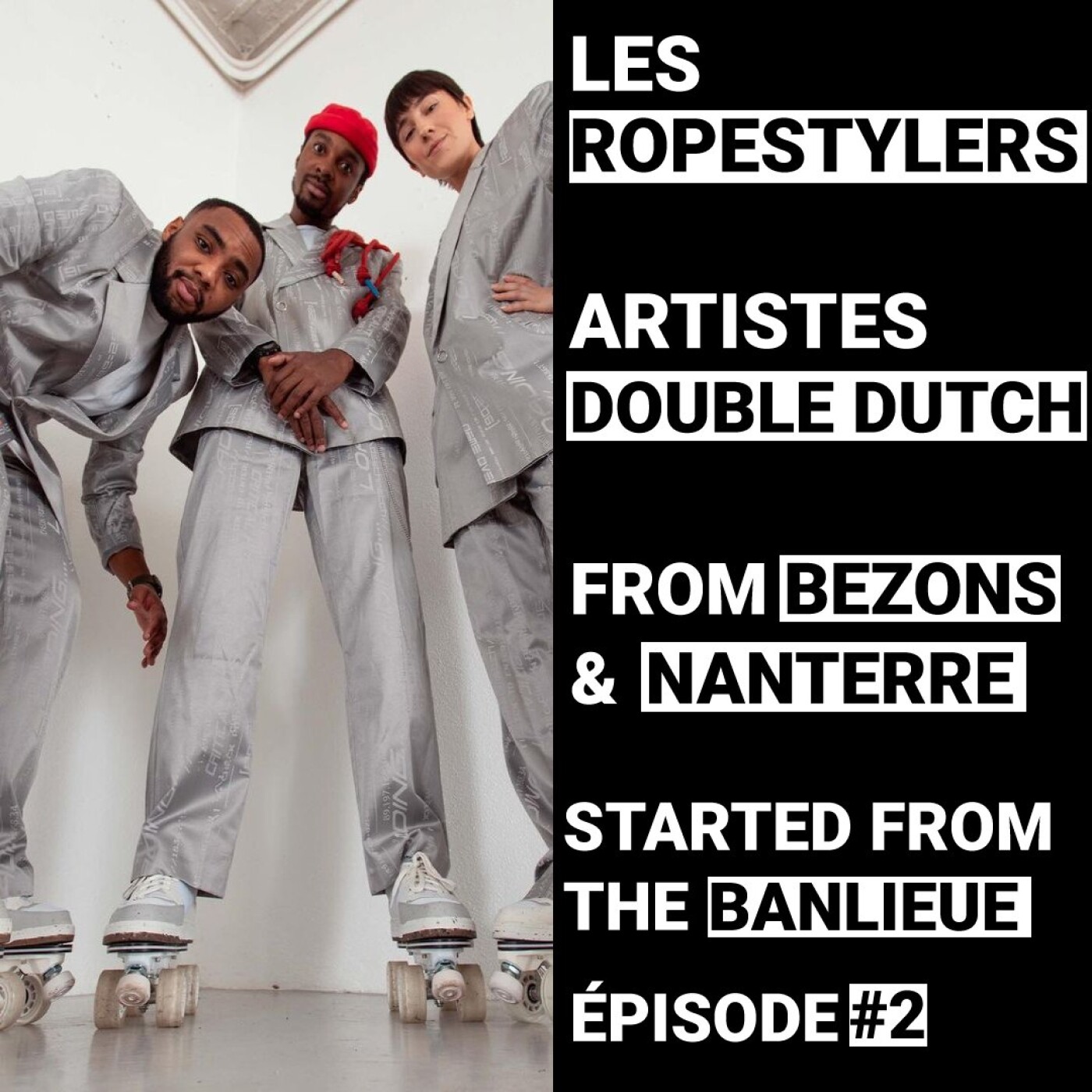 The Ropestylers  - Artistes et Performeurs Double Dutch - Épisode 2