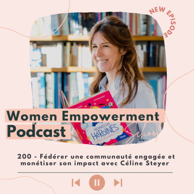 200. Fédérer une communauté engagée et monétiser son impact avec Céline Steyer cover